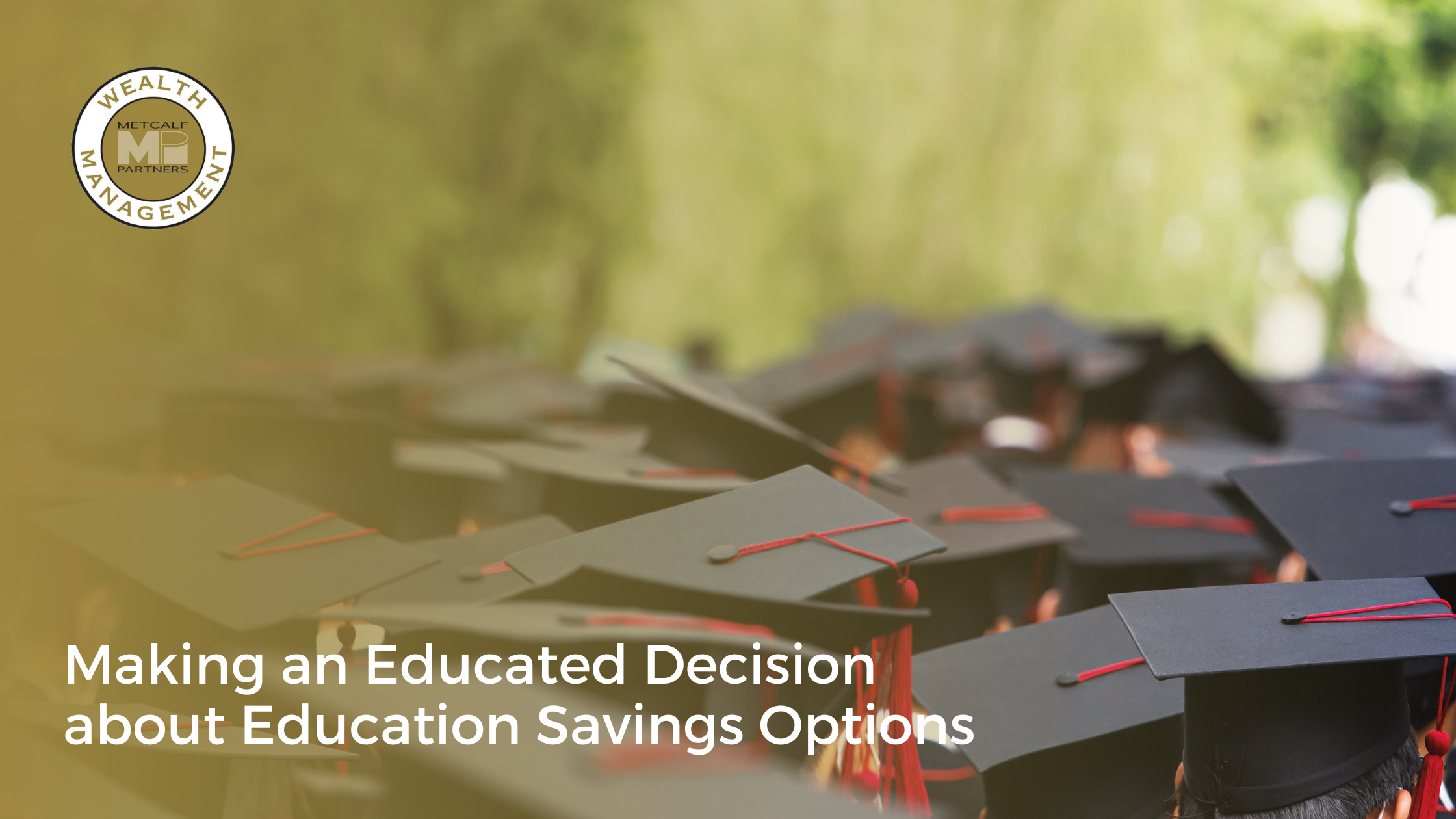 Featured image for “Making an Educated Decision about Education Savings Options”