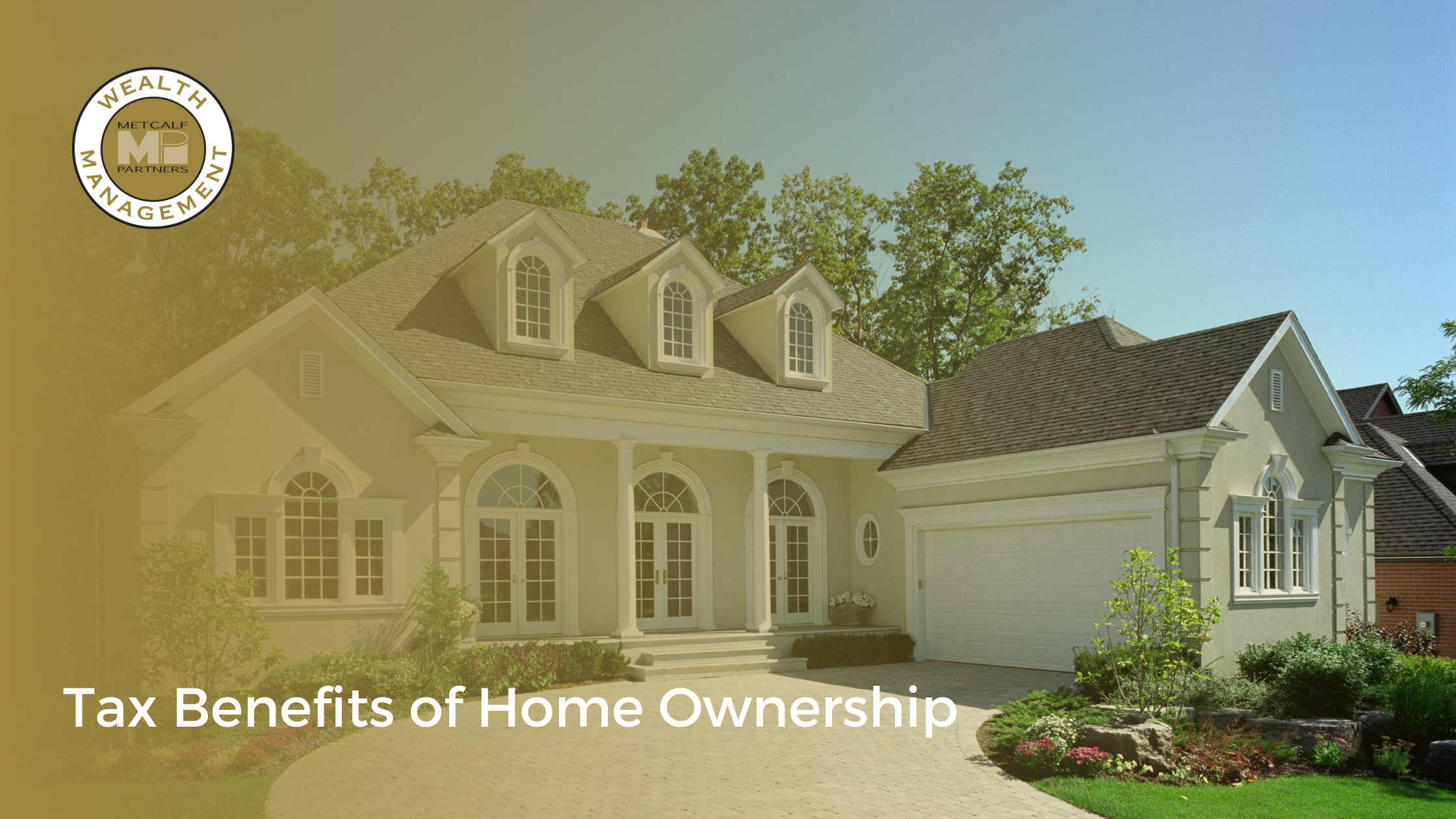 Featured image for “Tax Benefits of Home Ownership”