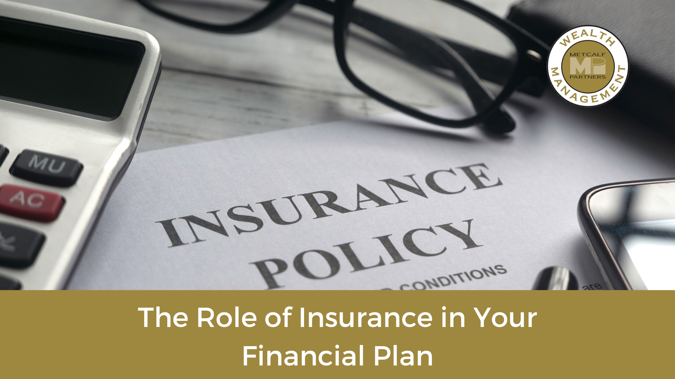 Featured image for “The Role of Insurance in Your Financial Plan”