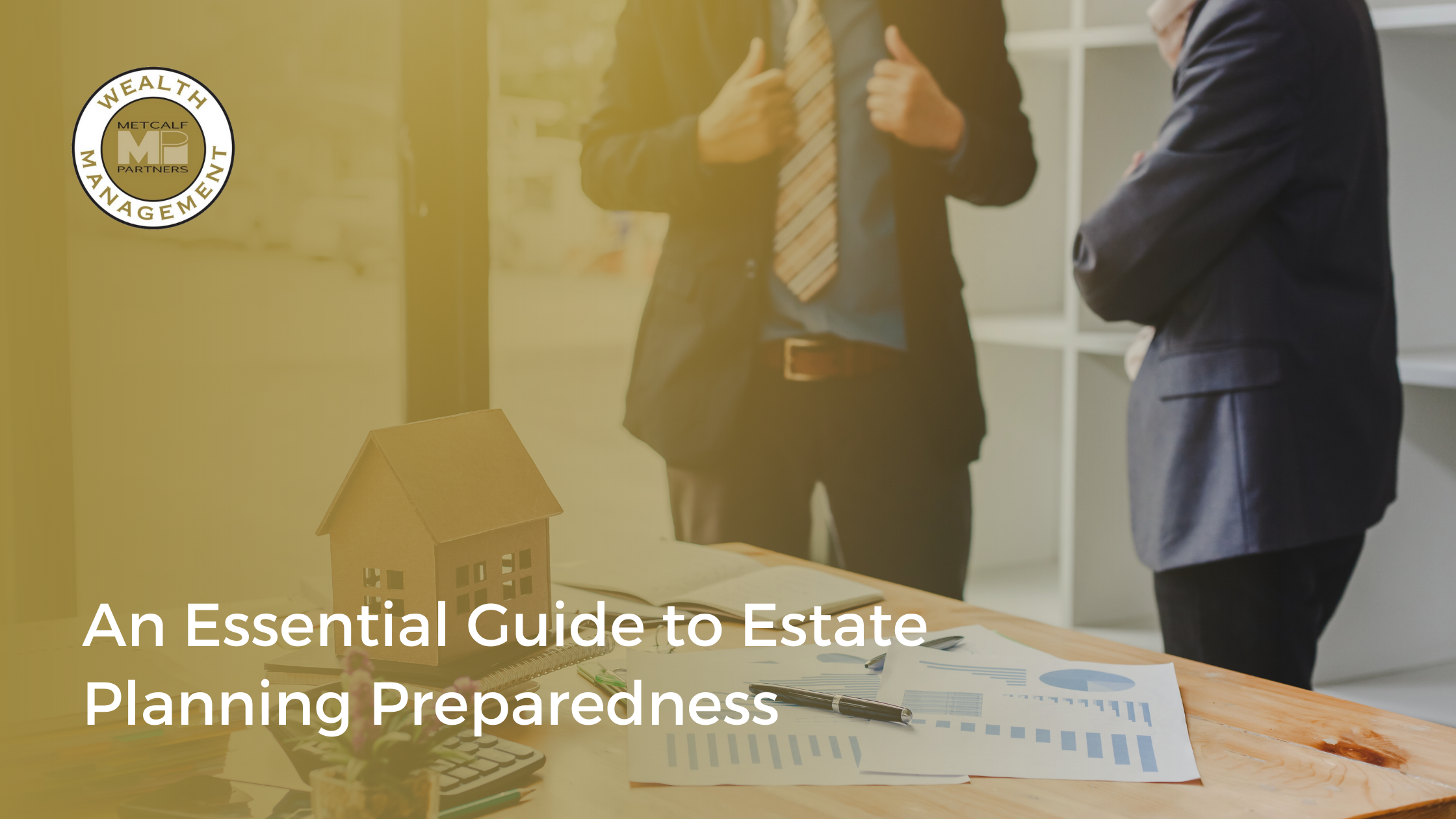 Featured image for “An Essential Guide to Estate Planning Preparedness”