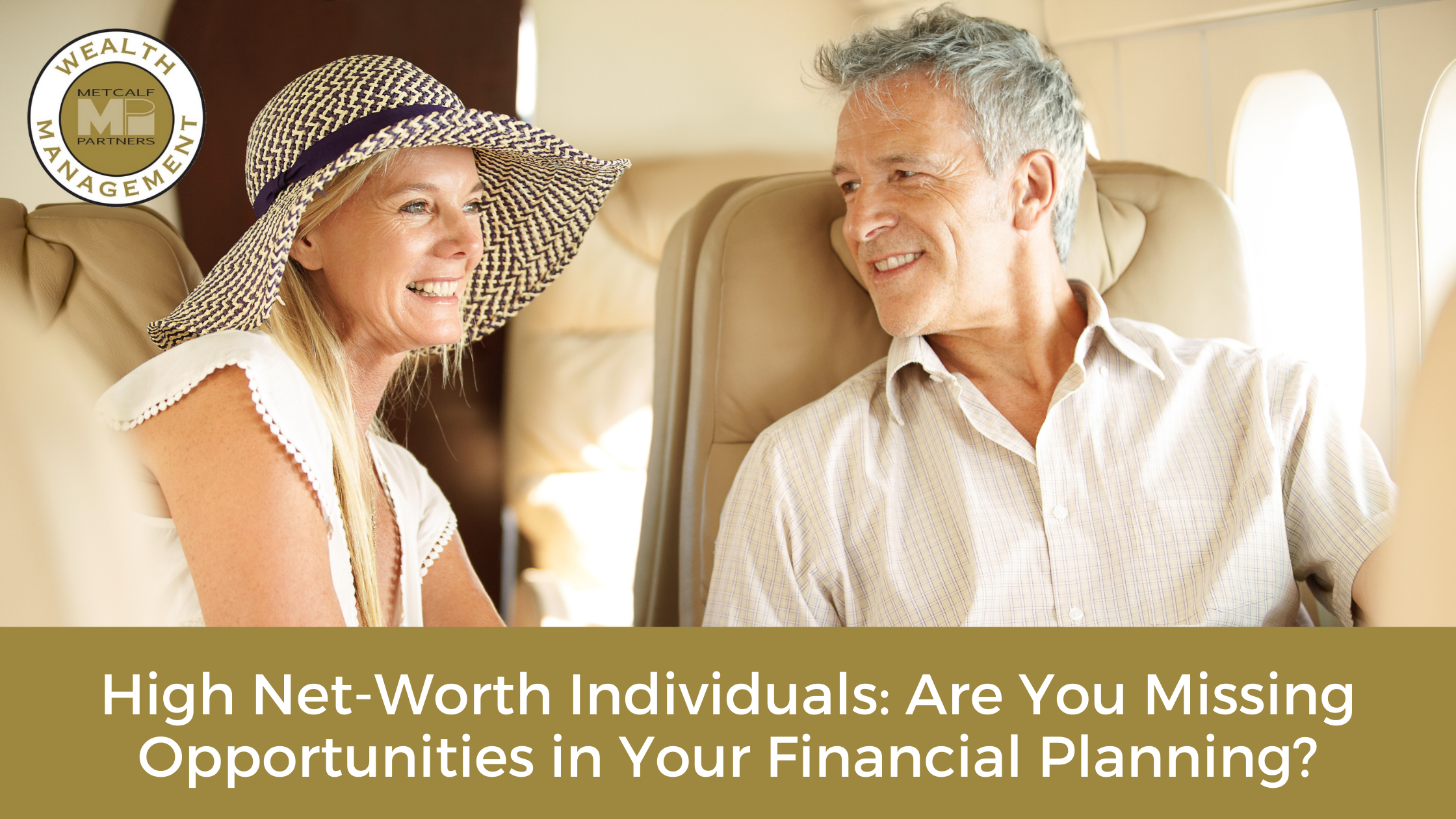 Featured image for “High Net-Worth Individuals: Are You Missing Opportunities in Your Financial Planning?”