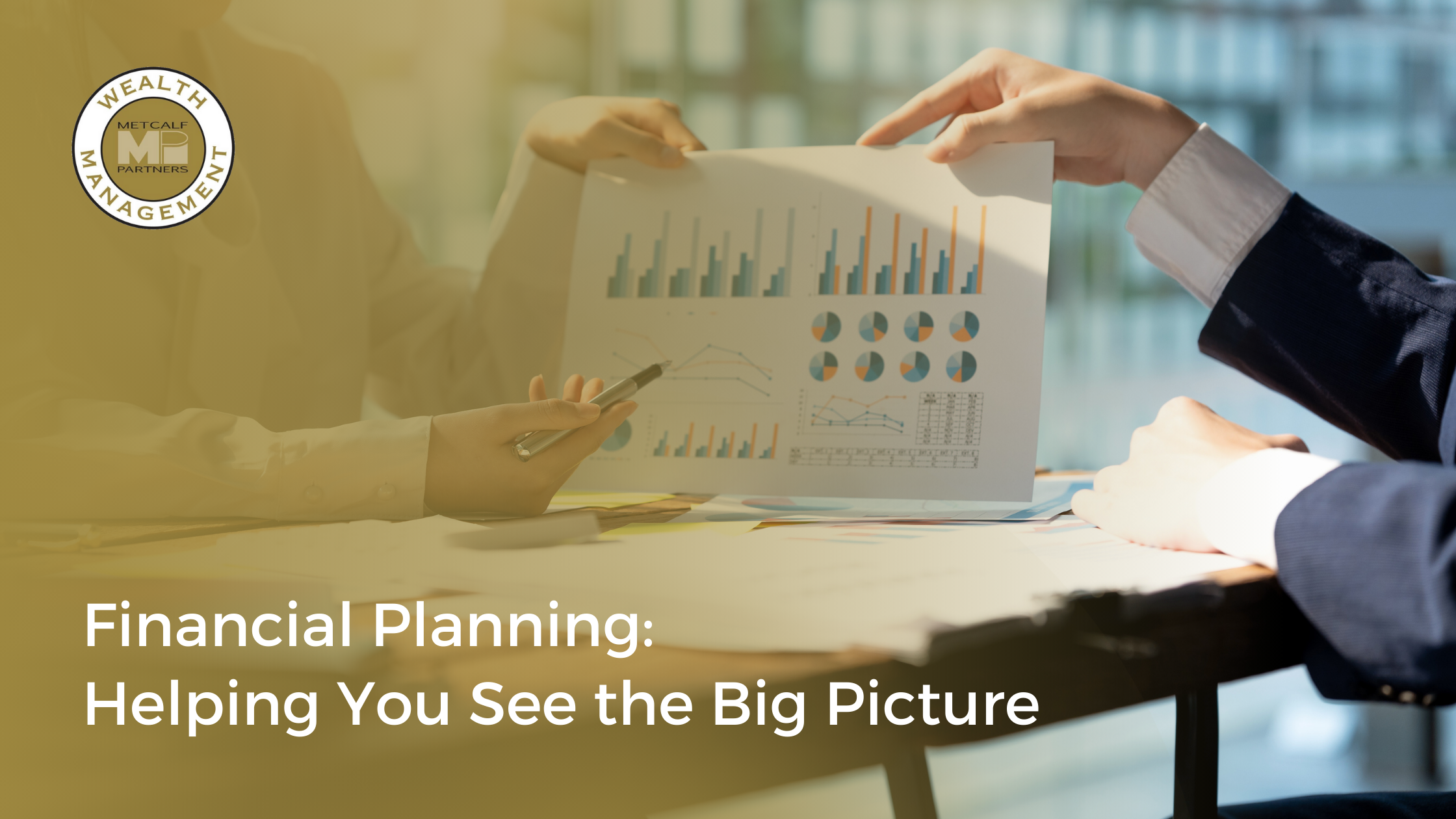 Featured image for “Financial Planning – Helping You See the Big Picture”