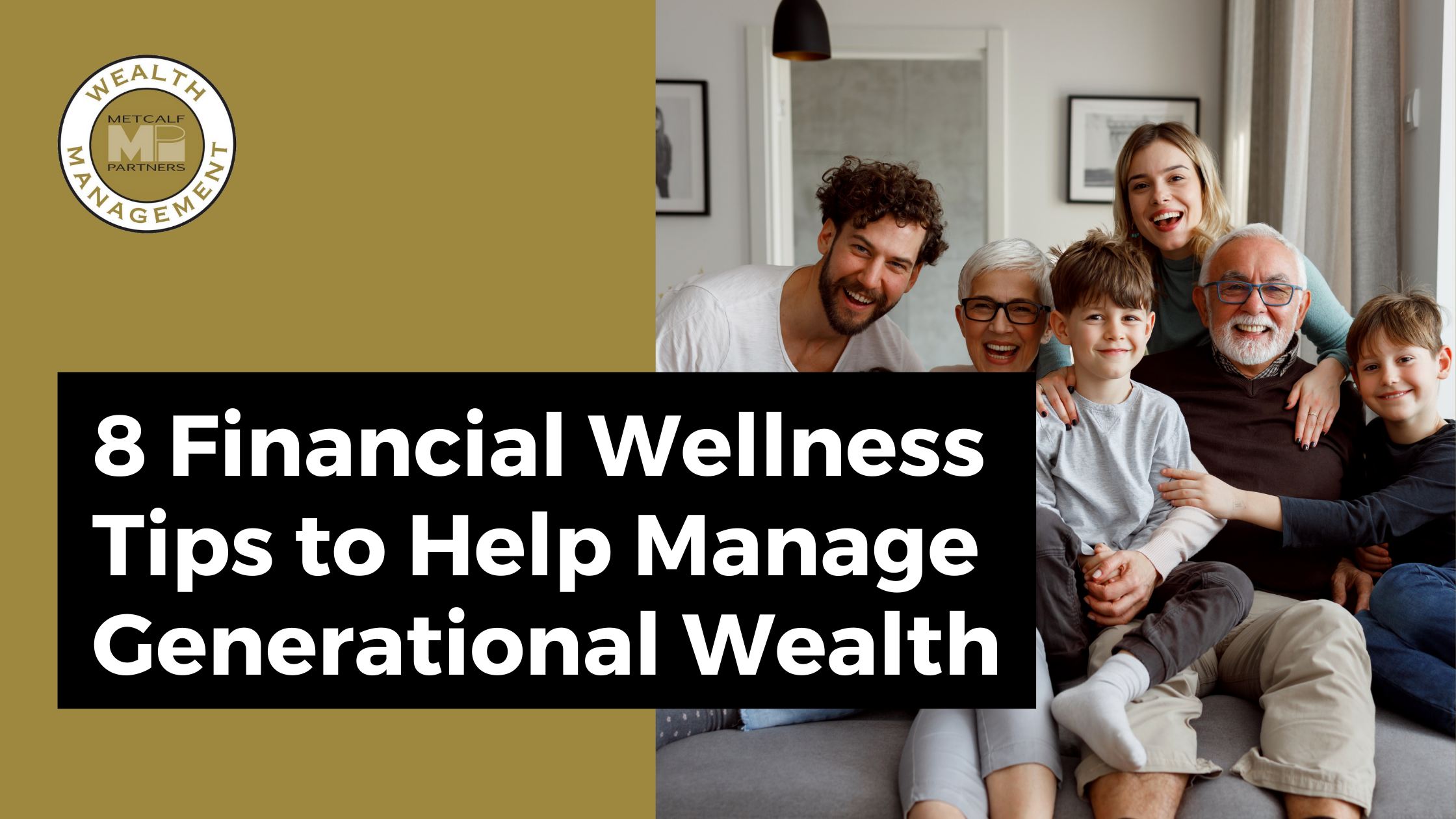 Featured image for “8 Financial Wellness Tips to Help Manage Generational Wealth”